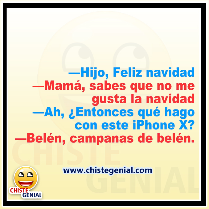Chistes navideños: Hijo feliz navidad Chistes navideños: Hijo feliz navidad