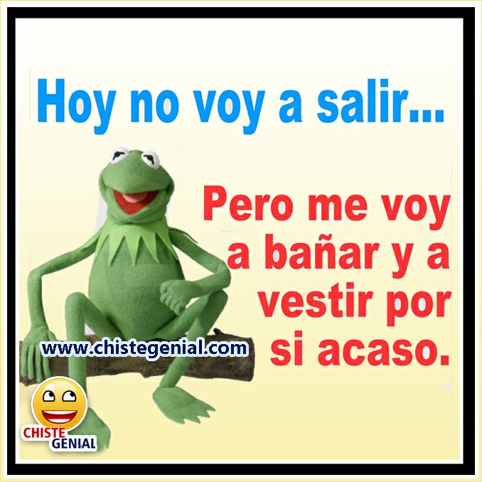 Chistes cortos: Hoy no voy a salir, pero me voy a bañar Chistes cortos: Hoy no voy a salir, pero me voy a bañar