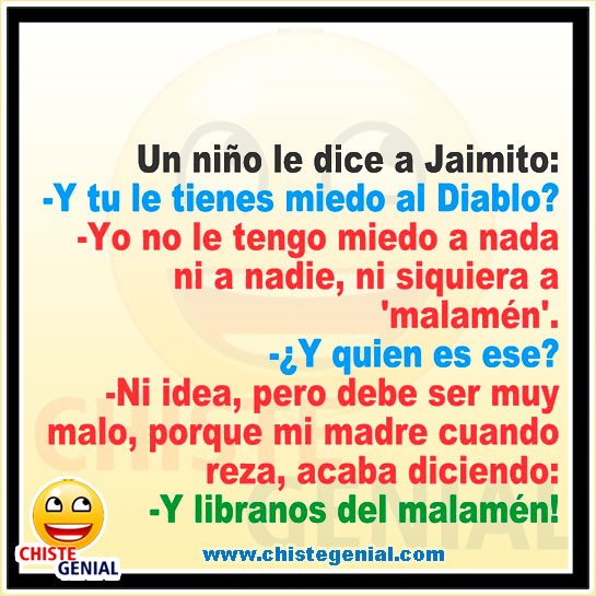 Chistes de Jaimito - Y tú, ¿ Le tienes miedo al diablo ?