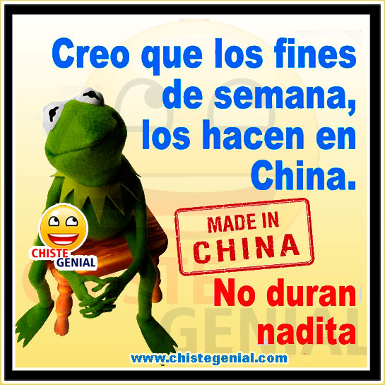 Chistes cortos - Los fines de semana los hacen en china Chistes cortos - Los fines de semana los hacen en china