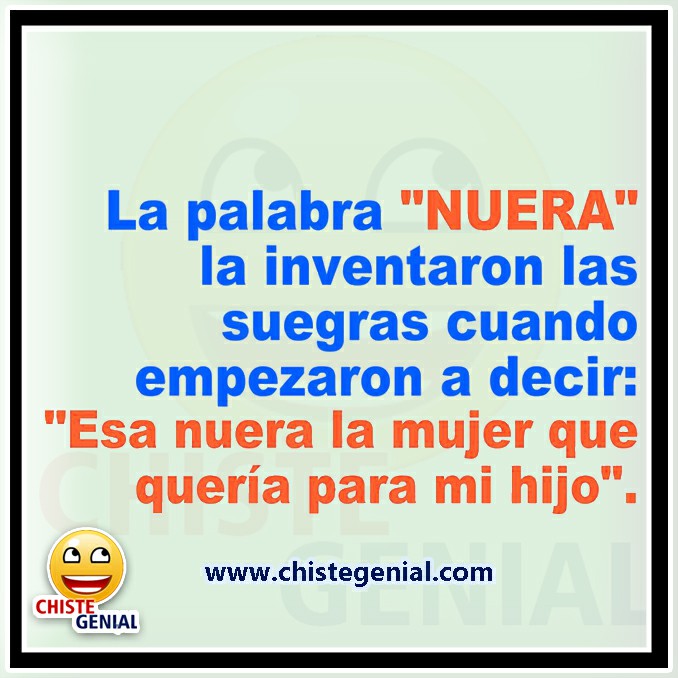 Chistes de suegras - La palabra NUERA la inventaron las suegras