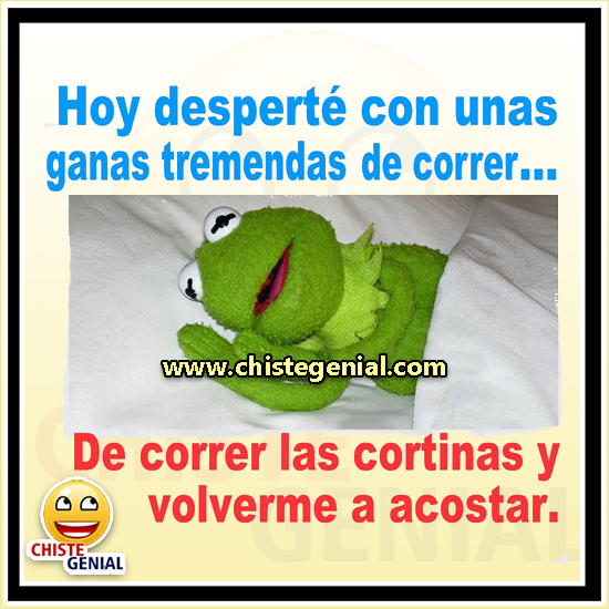 Chiste cortos - Hoy desperté con unas ganas tremendas de correr Chiste cortos - Hoy desperté con unas ganas tremendas de correr