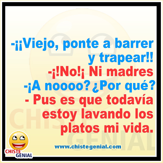Chistes de matrimonio - Viejo, ponte a barrer y trapear. Chistes de matrimonio - Viejo, ponte a barrer y trapear.