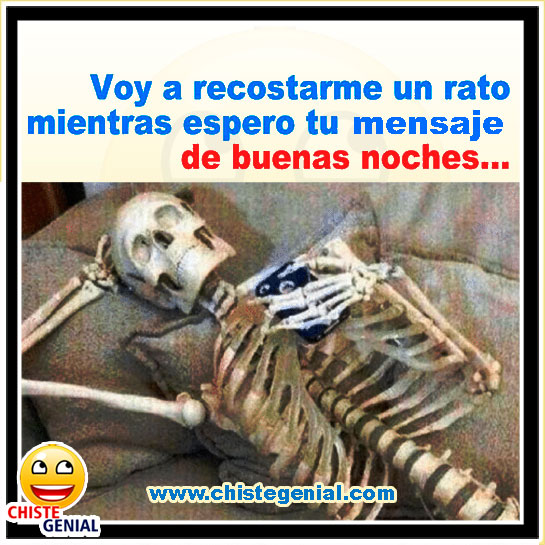 Chistes cortos buenos - Voy a recostarme un rato.