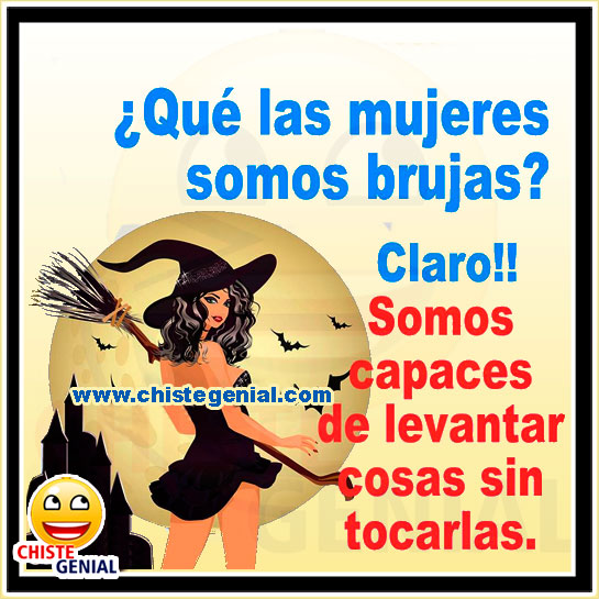 Chistes para mujeres - ¿ Qué las mujeres somos brujas ? Chistes para mujeres - ¿ Qué las mujeres somos brujas ?