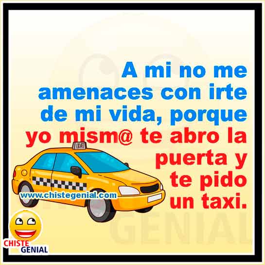 Chistes de parejas - A mi no me amenaces con irte Chistes de parejas - A mi no me amenaces con irte