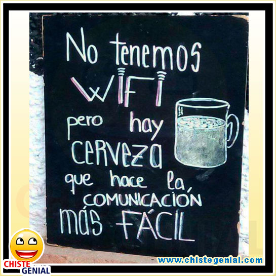 Chistes cortos - No tenemos WI FI, pero hay CERVEZA Chistes cortos - No tenemos WI FI, pero hay CERVEZA