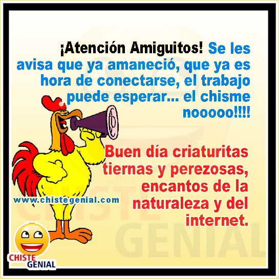 Chistes para amigos - ¡Atención amiguitos!. Se les avisa que ya amaneció
