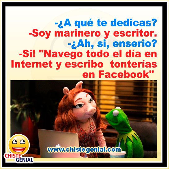 Chistes cortos buenos y divertidos - Soy marinero y escritor. Chistes cortos buenos y divertidos - Soy marinero y escritor.