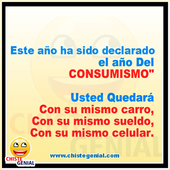 Chistes cortos buenos y divertidos - El Año del consumismo Chistes cortos buenos y divertidos - El Año del consumismo
