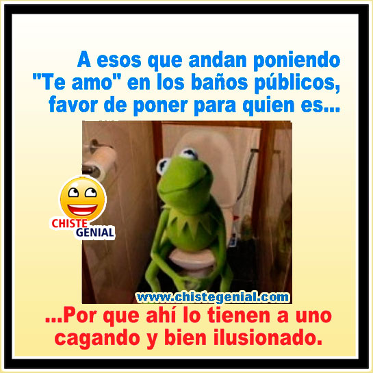 A esos que andan poniendo TE AMO en los baños - Chistes cortos A esos que andan poniendo TE AMO en los baños - Chistes cortos