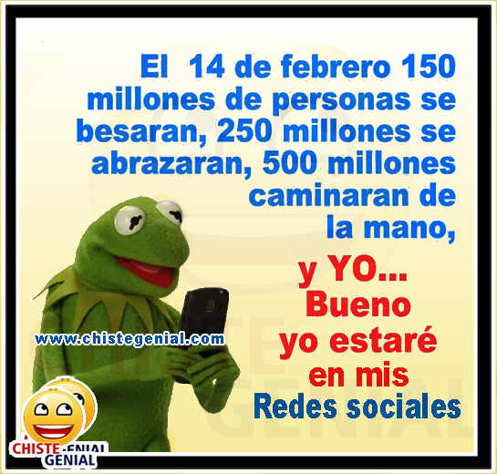 Yo estaré en mis redes sociales - Chistes de San Valentín Yo estaré en mis redes sociales - Chistes de San Valentín