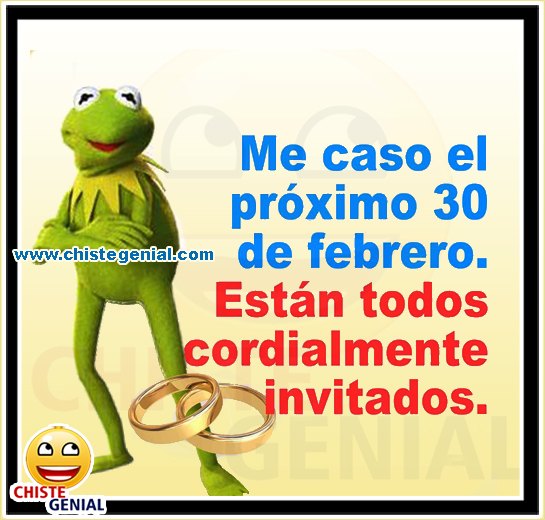 Me caso el próximo 30 de febrero - Chistes de parejas Me caso el próximo 30 de febrero - Chistes de parejas