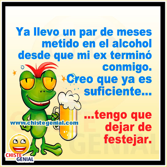 Tengo que dejar de festejar - Chistes de borrachos Tengo que dejar de festejar - Chistes de borrachos