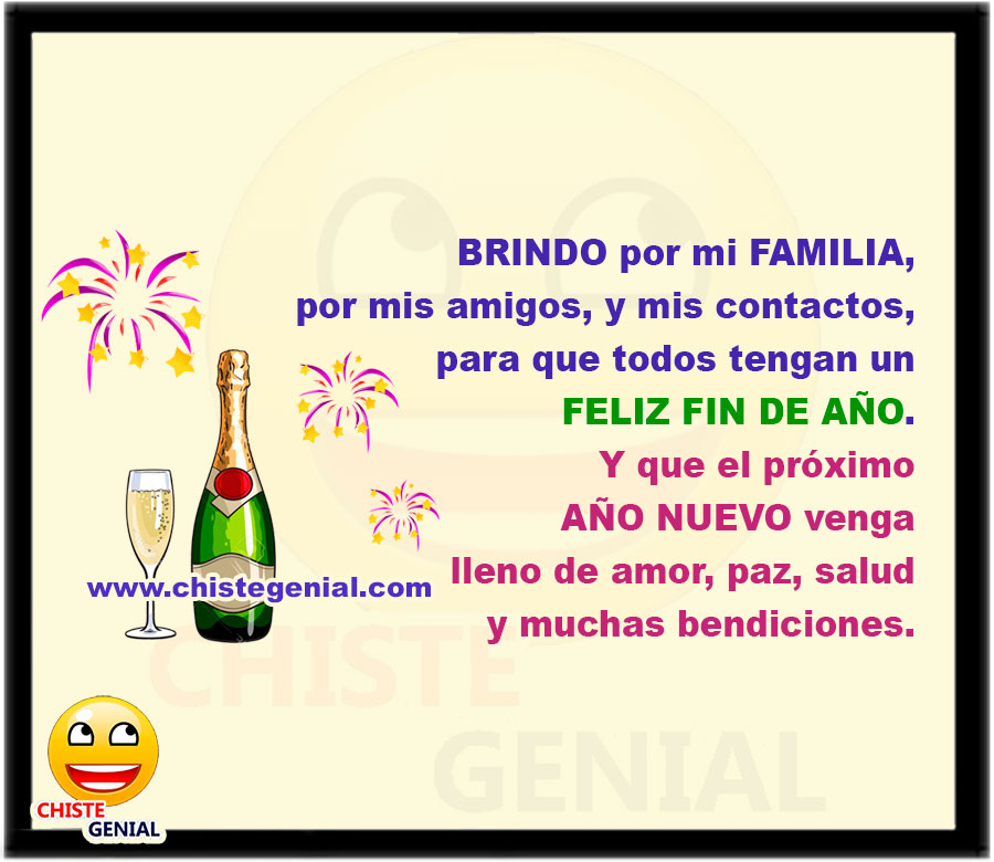Brindo por mi familia, por mis amigos, y mis contactos, para que todos tengan un Feliz fin de Año. Y un comienzo de año nuevo lleno de amor, paz y muchas bendiciones.
