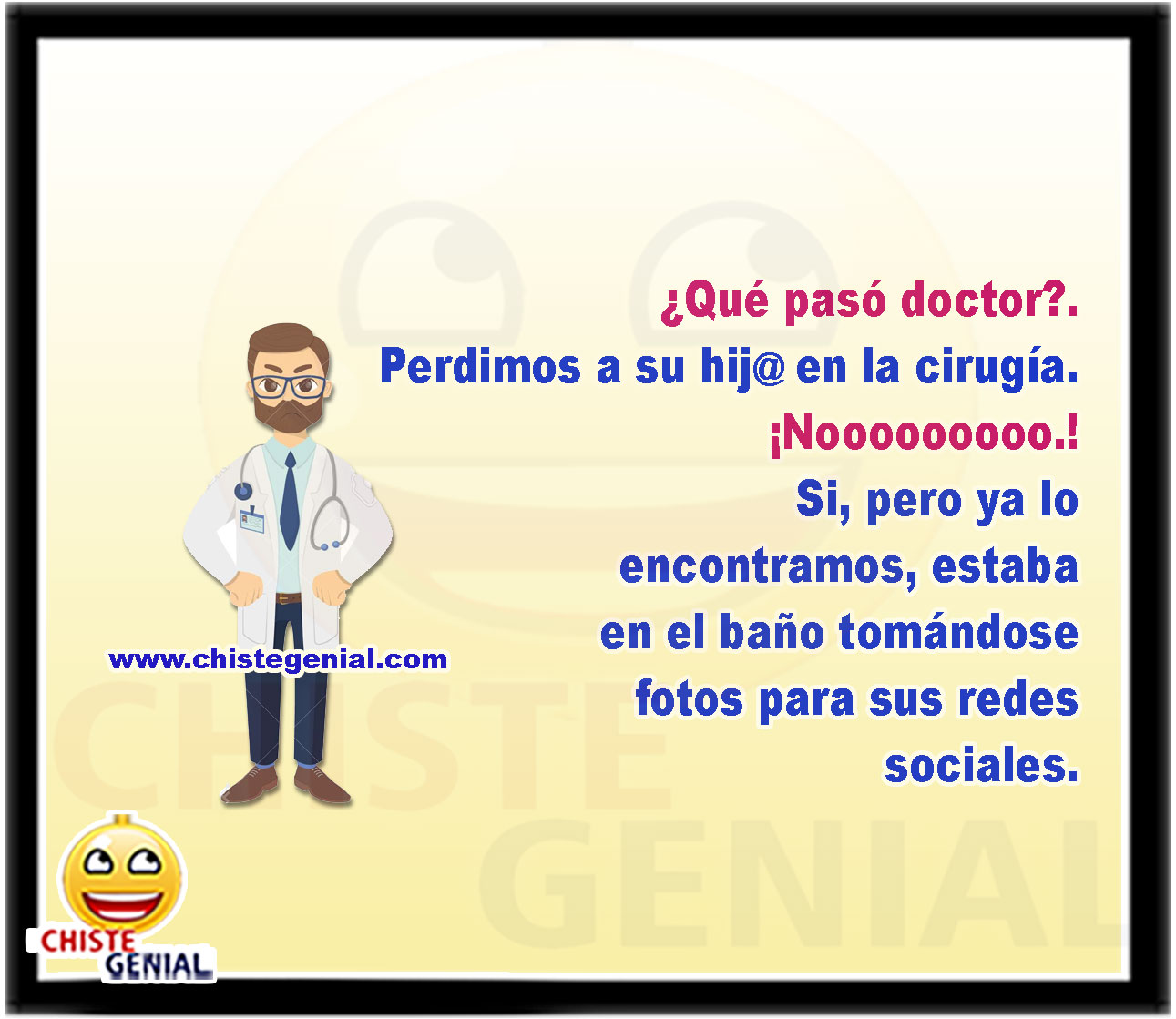 Perdimos a su hijo en la cirugía.  No.  Si, pero ya lo encontramos, estaba en el baño tomándose fotos para sus redes sociales.