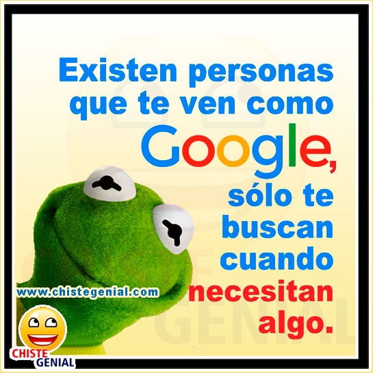 Existen personas que te ven como google - Chistes buenos Existen personas que te ven como google - Chistes buenos