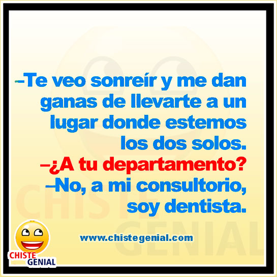 Me dan ganas de llevarte a un lugar donde estemos solos - Chistes cortos Me dan ganas de llevarte a un lugar donde estemos solos - Chistes cortos