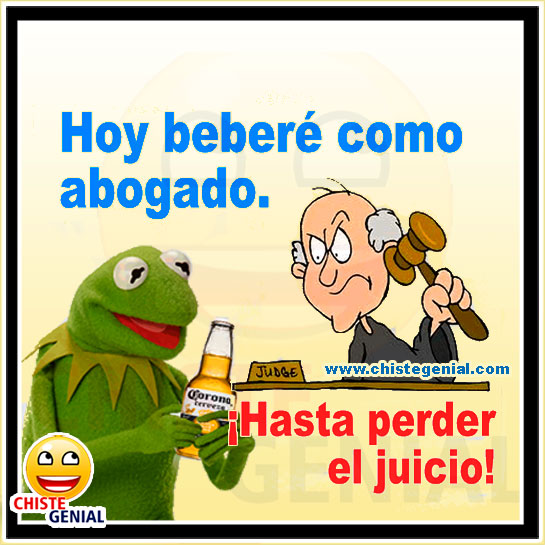 Hoy beberé como abogado - Chistes de abogados