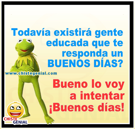 Chistes cortos buenos y divertidos - Buenos días gente linda