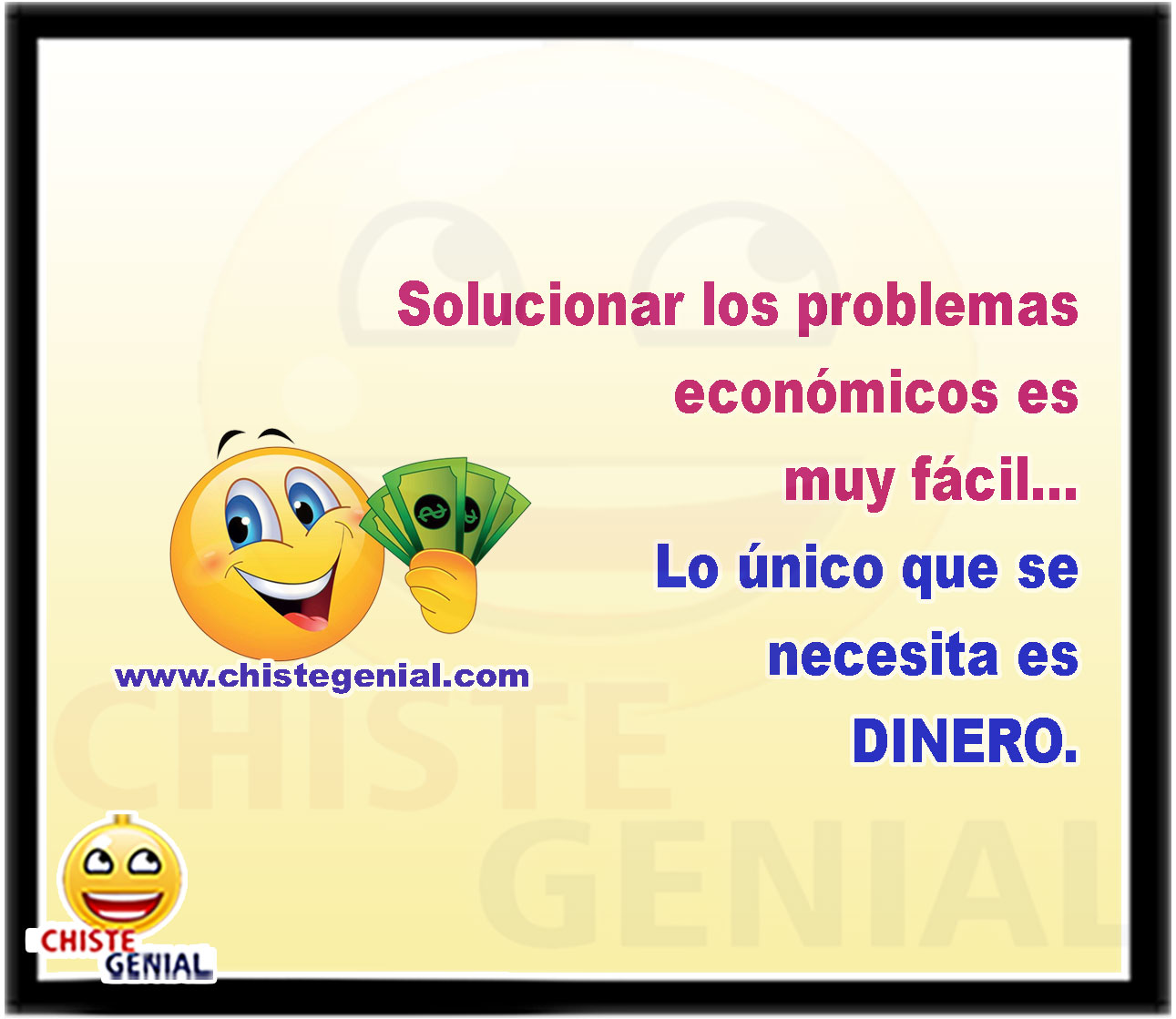 Solucionar los problemas económicos es muy fácil... Lo único que se necesita es DINERO