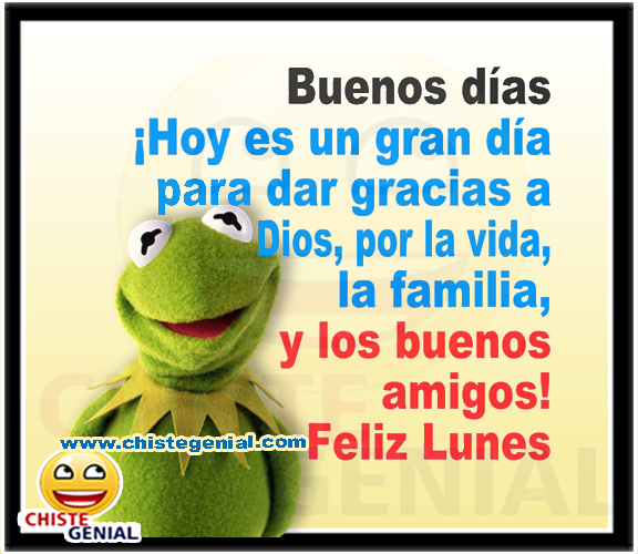 Chistes de buenos días - Hoy es un gran día para dar gracias a Dios Chistes de buenos días - Hoy es un gran día para dar gracias a Dios