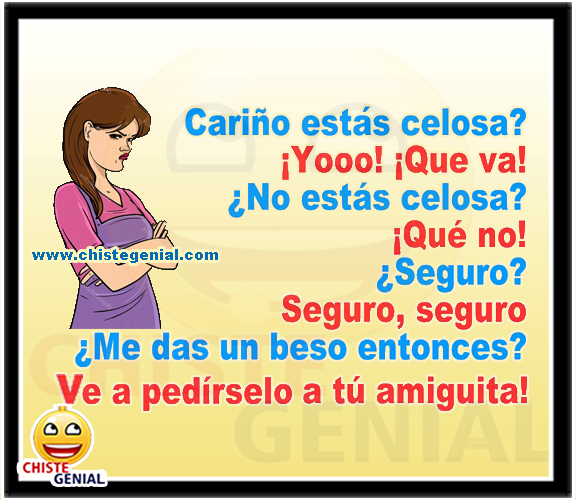 Chistes divertidos de parejas - ¿ Cariño estás celosa ? Chistes divertidos de parejas - ¿ Cariño estás celosa ?