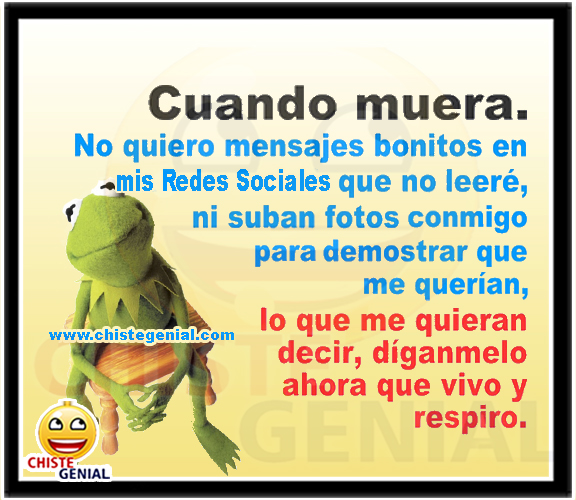 Cuando muera no quiero mensajes bonitos en mis Redes Sociales
