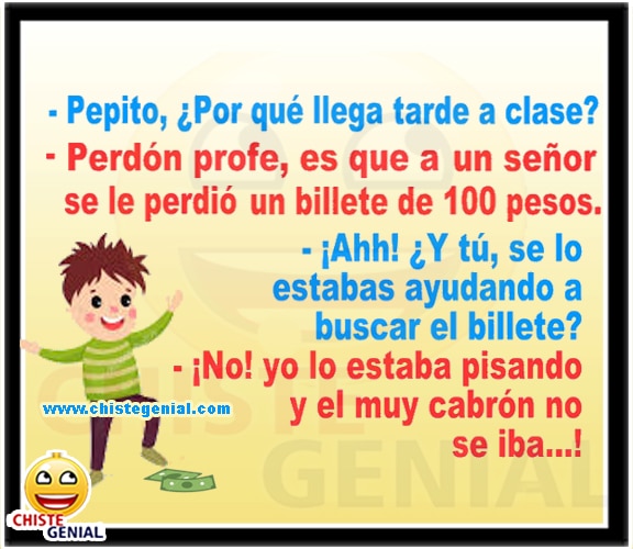 Chistes de Pepito - ¿ por qué llega tarde a clase ?