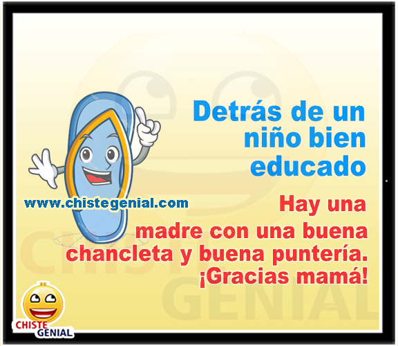 Chistes cortos buenos - Detrás de un niño bien educado. Chistes cortos buenos - Detrás de un niño bien educado.