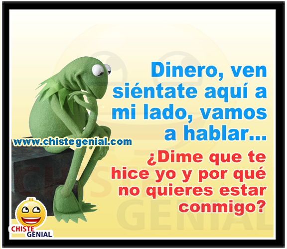 Chistes cortos buenos - Dinero, ven siéntate aquí a mi lado