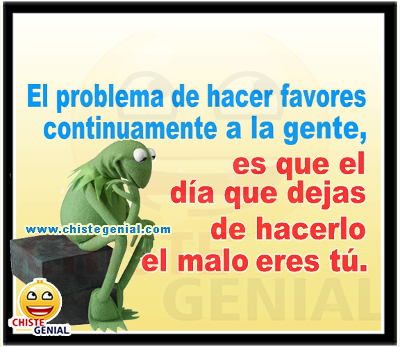 Chistes cortos buenos - El problema de hacer favores Chistes cortos buenos - El problema de hacer favores