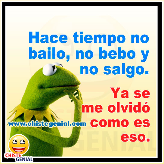 Chistes cortos - Hace tiempo no bailo, no bebo y no salgo. Chistes cortos - Hace tiempo no bailo, no bebo y no salgo.