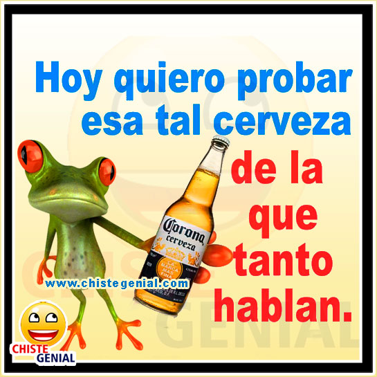 Chistes de borrachos - Hoy quiero probar esa tal cerveza Chistes de borrachos - Hoy quiero probar esa tal cerveza