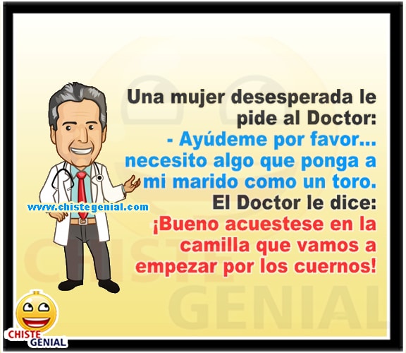 Chistes de médicos - Necesito algo que ponga a mi marido como un toro Chistes de médicos - Necesito algo que ponga a mi marido como un toro