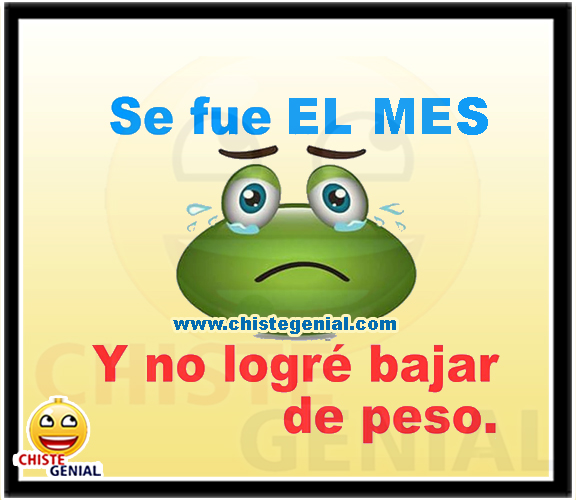 Chistes cortos - Se fue el mes y no logré bajar de peso