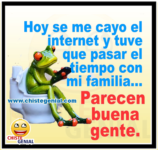 Hoy se me cayó el Internet y tuve que pasar el tiempo con mi familia…  Parecen buena gente.