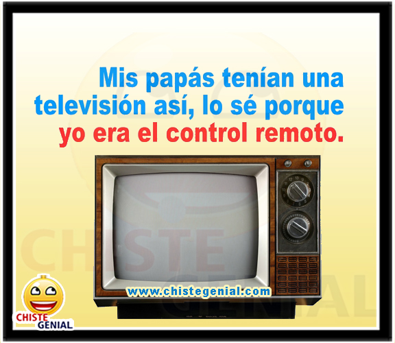 Chistes gráficos - Mis papás tenían una televisión así Chistes gráficos - Mis papás tenían una televisión así