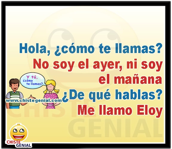 Chistes cortos buenos - No soy el ayer ni soy el mañana Chistes cortos buenos - No soy el ayer ni soy el mañana