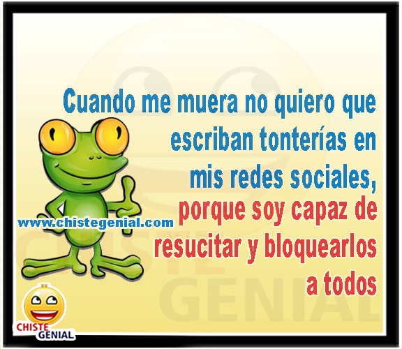 Chistes cortos - Cuando me muera no quiero que escriban tonterías