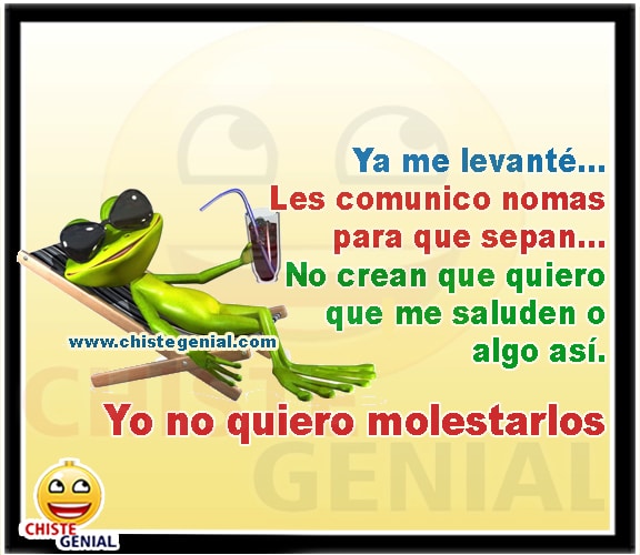 Chistes divertidos de buenos días - Ya me levanté. Chistes divertidos de buenos días - Ya me levanté.