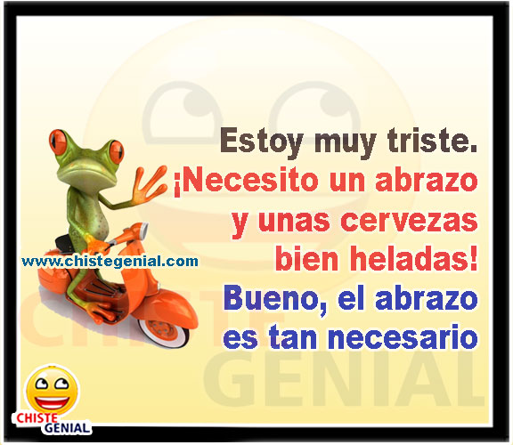 chistes cortos - estoy muy triste