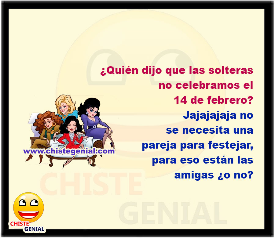 ¿Quién dijo que las solteras no celebramos el 14 de febrero? Jajaja no se necesita una pareja para festejar, para eso están las amigas ¿o no?