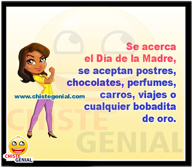 Se acerca el Día de la Madre - Chistes día de la madre