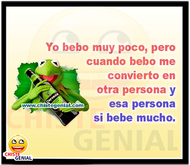 Yo bebo poco, pero cuando bebo me convierto en otra persona y esa persona si bebe mucho. Chistes cortos