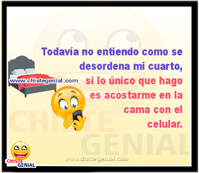 Todavia no entiendo como se desordena mi cuarto - Chistes cortos