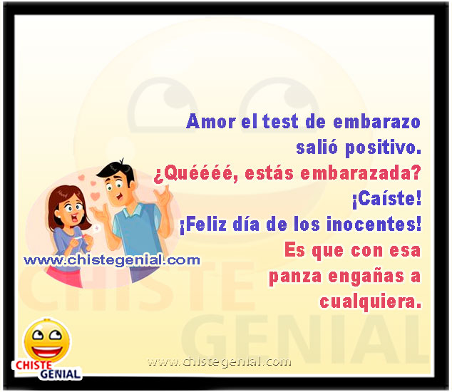 Amor el test de embarazo salió positivo - humor día de los inocentes