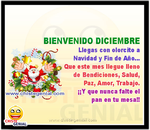 BIENVENIDO DICIEMBRE...  Llegas con olorcito a Navidad y Fin de Año...  Que este mes llegue lleno de Bendiciones, Salud, Paz, Amor, Trabajo.  ¡¡Y que nunca falte el pan en tu mesa!!