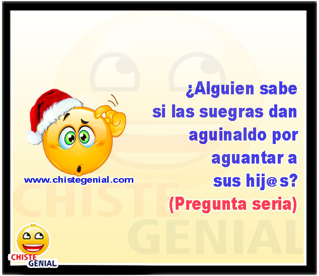 ¿Alguien sabe si las suegras dan aguinaldo por aguantar a sus hijos?