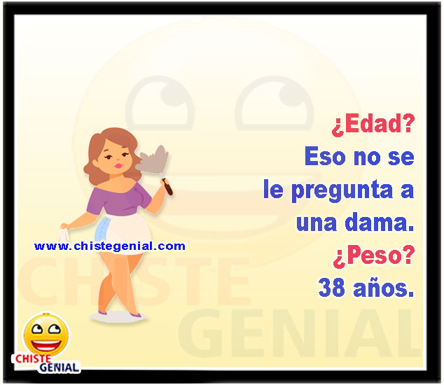 La edad no se le pregunta a una dama - Chistes de mujeres